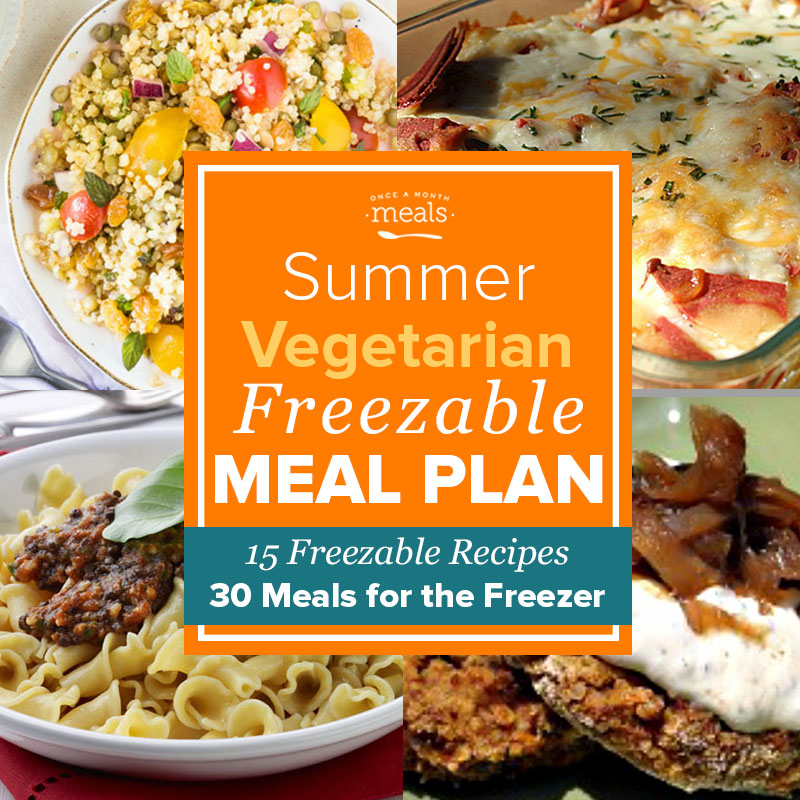 Summer Vegetarian Freezer Menu Vol. 4 | Once A Month Meals